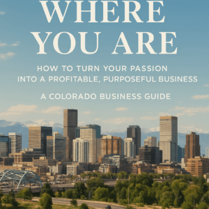 The Essential Colorado Business Guide for Aspiring Entrepreneurs