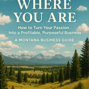 The Essential Montana Business Guide for Aspiring Entrepreneurs