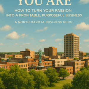 The Essential North Dakota Business Guide for Aspiring Entrepreneurs
