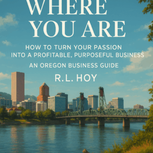 The Essential Oregon Business Guide for Aspiring Entrepreneurs