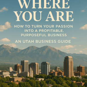 The Essential Utah Business Guide for Aspiring Entrepreneurs